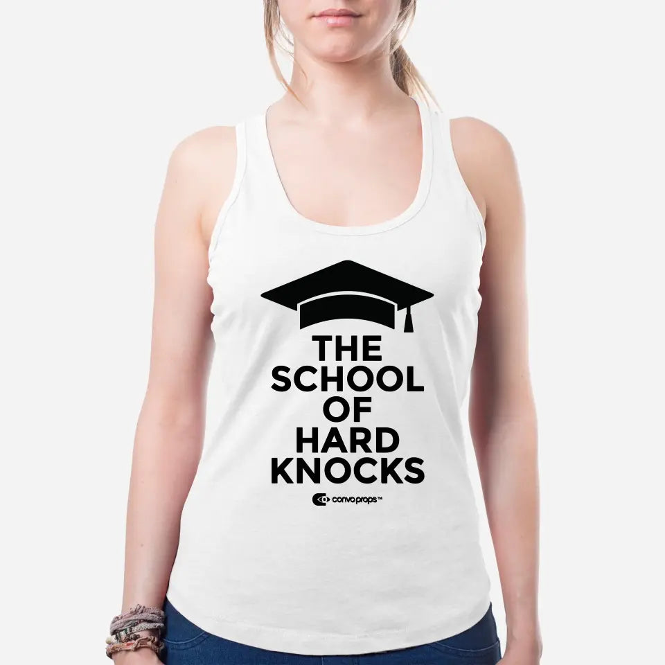 Women's Tank Top [The School of Hard Knocks]