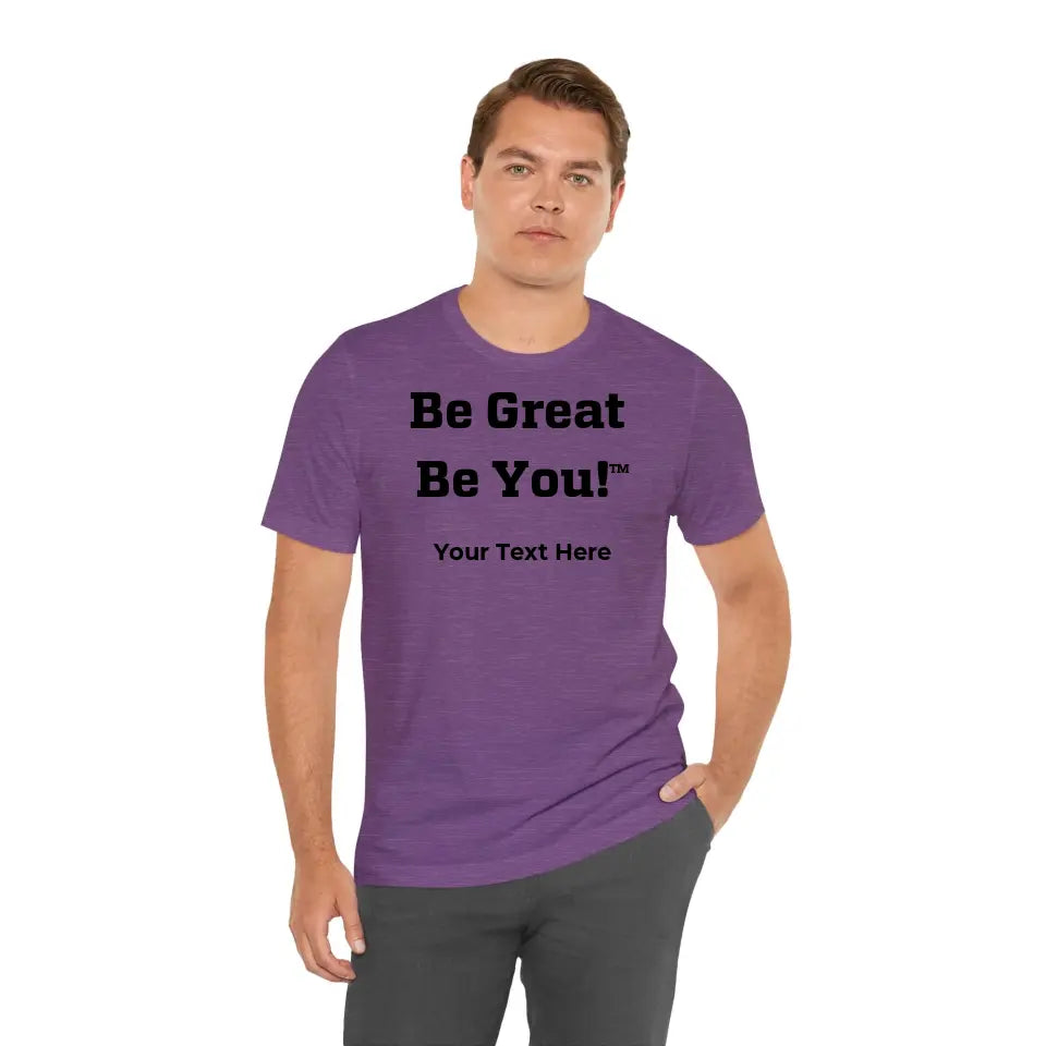 Be Great Be You - Unisex Jersey Short Sleeve Tee